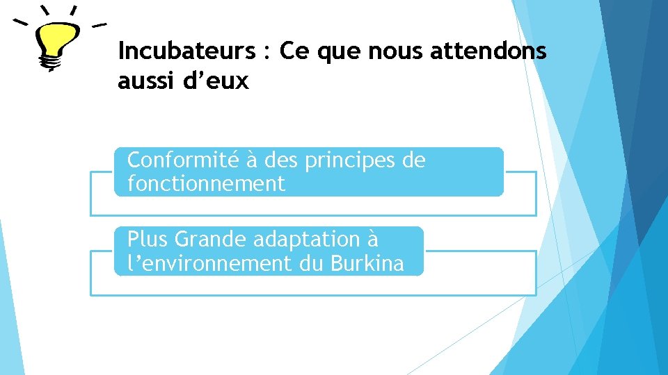 Incubateurs : Ce que nous attendons aussi d’eux Conformité à des principes de fonctionnement