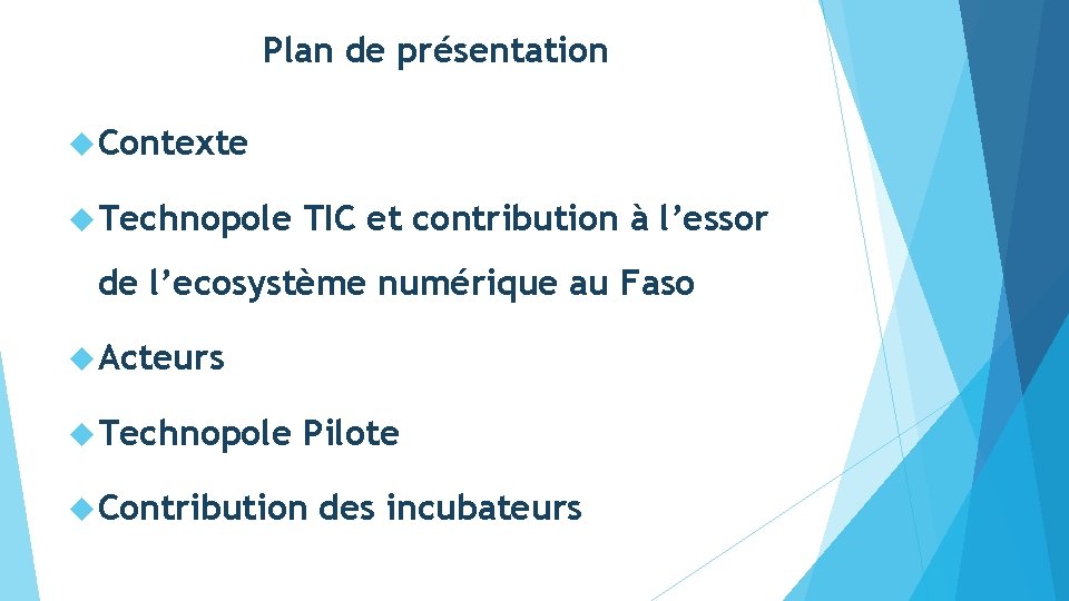 Plan de présentation Contexte Technopole TIC et contribution à l’essor de l’ecosystème numérique au