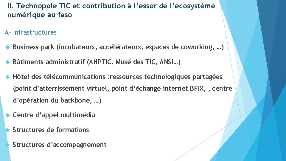 II. Technopole TIC et contribution à l’essor de l’ecosystème numérique au faso A- Infrastructures