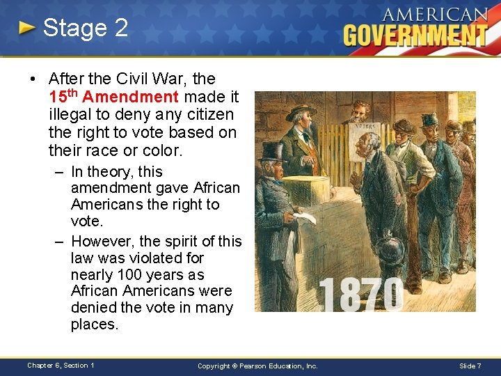Stage 2 • After the Civil War, the 15 th Amendment made it illegal