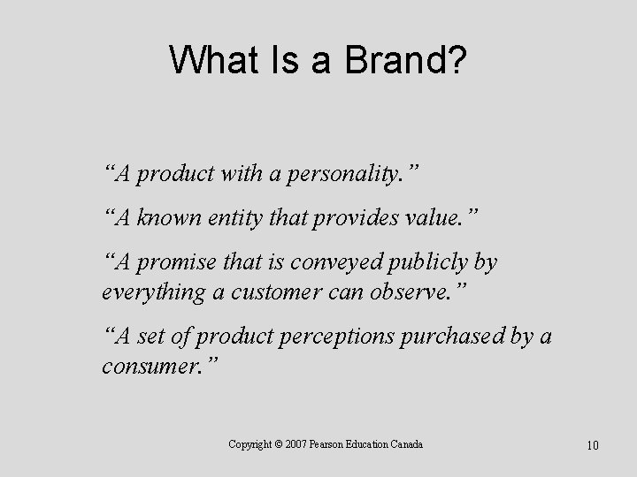 What Is a Brand? “A product with a personality. ” “A known entity that