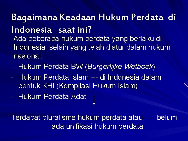 Bagaimana Keadaan Hukum Perdata di Indonesia saat ini? Ada beberapa hukum perdata yang berlaku