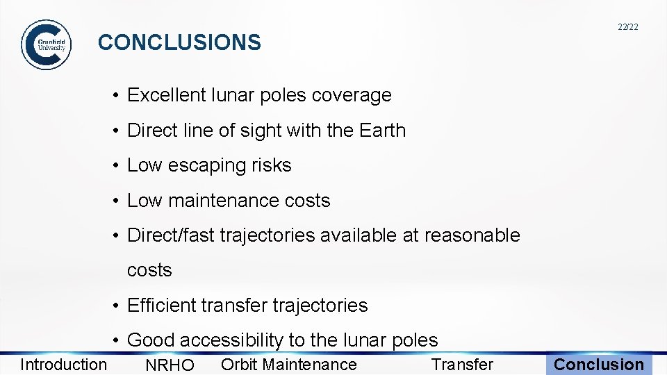 22/22 CONCLUSIONS • Excellent lunar poles coverage • Direct line of sight with the
