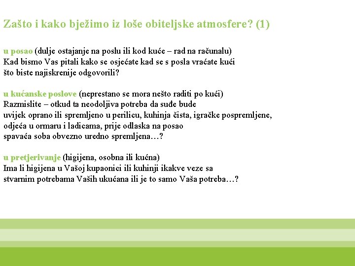 Zašto i kako bježimo iz loše obiteljske atmosfere? (1) u posao (dulje ostajanje na