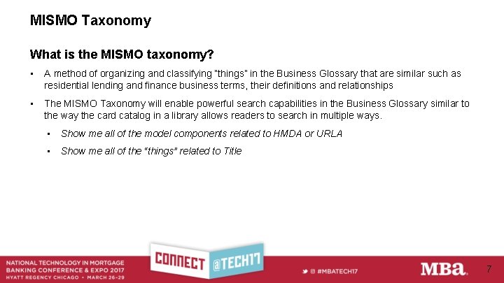 MISMO Taxonomy What is the MISMO taxonomy? • A method of organizing and classifying