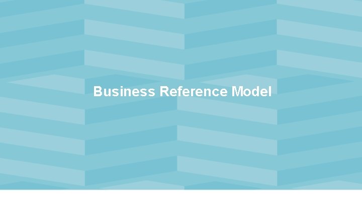 Business Reference Model 