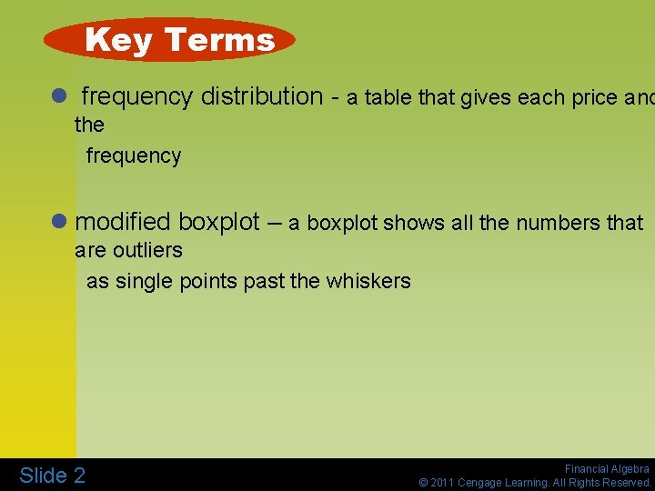 Key Terms l frequency distribution - a table that gives each price and the