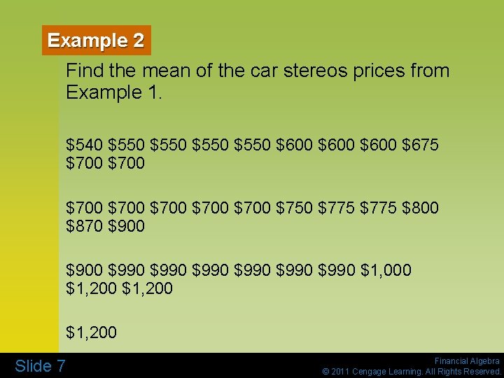 Example 2 Find the mean of the car stereos prices from Example 1. $540