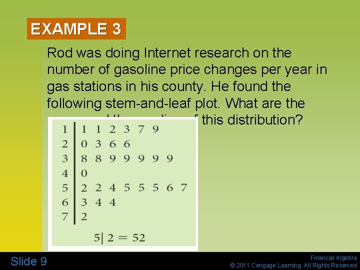 EXAMPLE 3 Rod was doing Internet research on the number of gasoline price changes