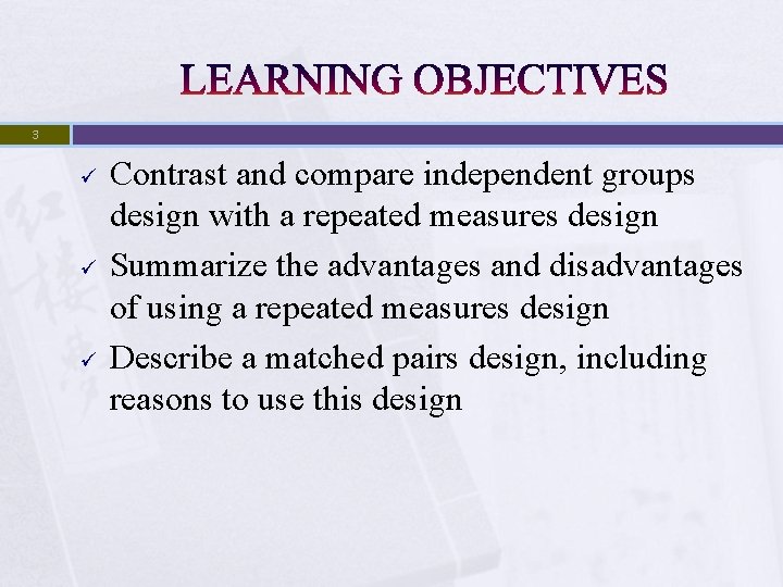 3 ü ü ü Contrast and compare independent groups design with a repeated measures
