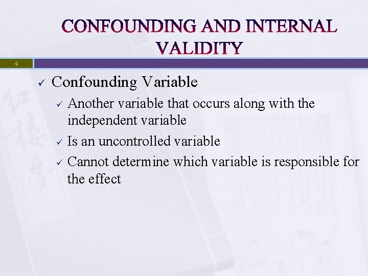 4 ü Confounding Variable ü ü ü Another variable that occurs along with the