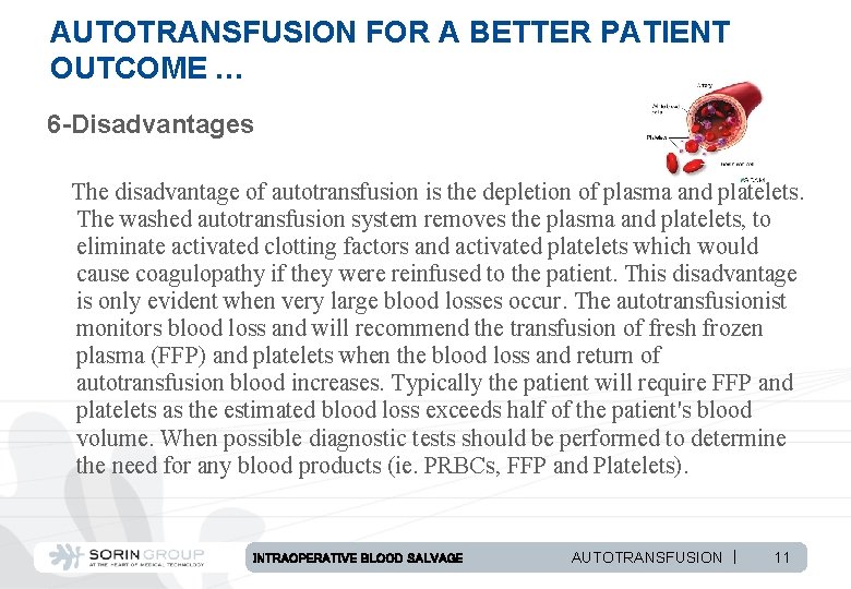 AUTOTRANSFUSION FOR A BETTER PATIENT OUTCOME … 6 -Disadvantages The disadvantage of autotransfusion is