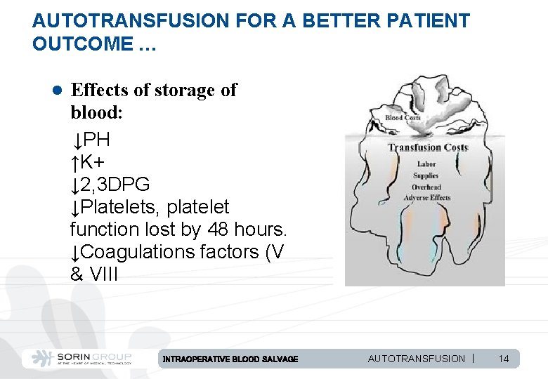 AUTOTRANSFUSION FOR A BETTER PATIENT OUTCOME … l Effects of storage of blood: ↓PH