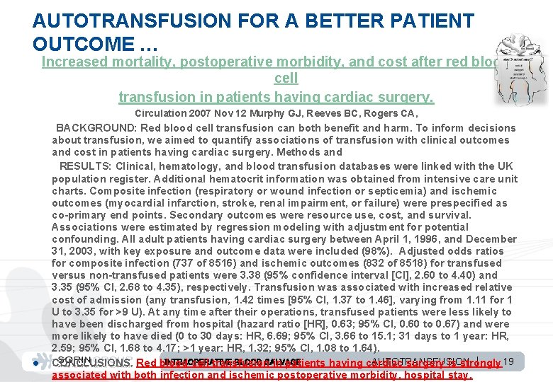 AUTOTRANSFUSION FOR A BETTER PATIENT OUTCOME … Increased mortality, postoperative morbidity, and cost after