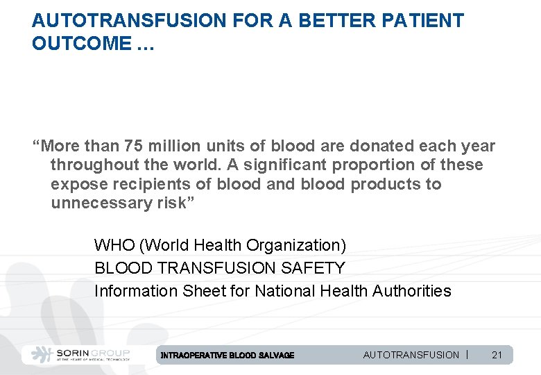 AUTOTRANSFUSION FOR A BETTER PATIENT OUTCOME … “More than 75 million units of blood