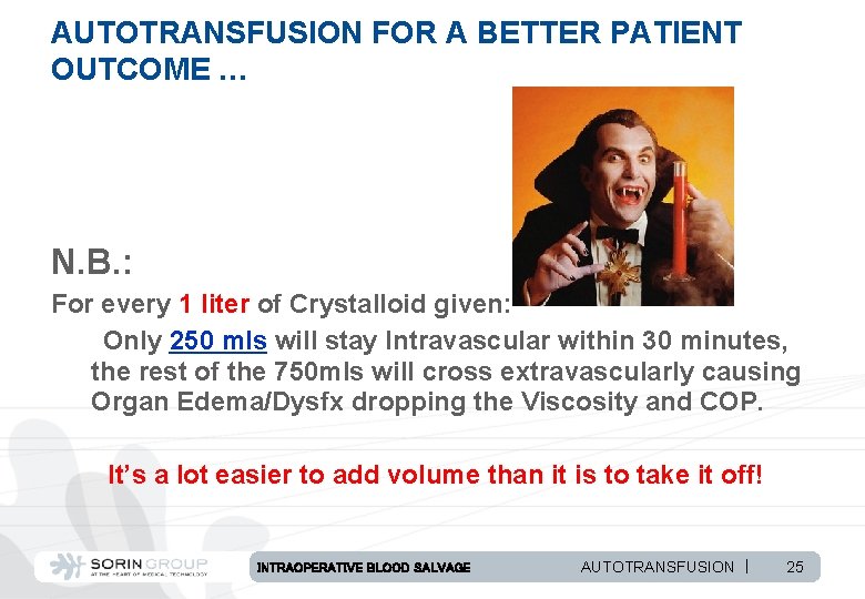 AUTOTRANSFUSION FOR A BETTER PATIENT OUTCOME … N. B. : For every 1 liter
