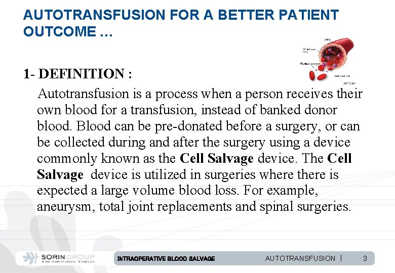 AUTOTRANSFUSION FOR A BETTER PATIENT OUTCOME … 1 - DEFINITION : Autotransfusion is a