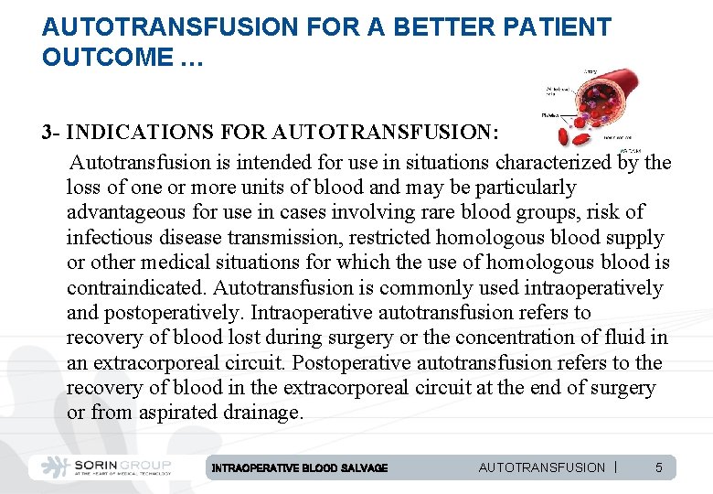 AUTOTRANSFUSION FOR A BETTER PATIENT OUTCOME … 3 - INDICATIONS FOR AUTOTRANSFUSION: Autotransfusion is