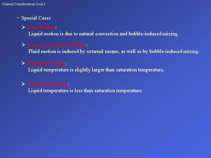 General Considerations (cont. ) • Special Cases Ø Pool Boiling: Liquid motion is due