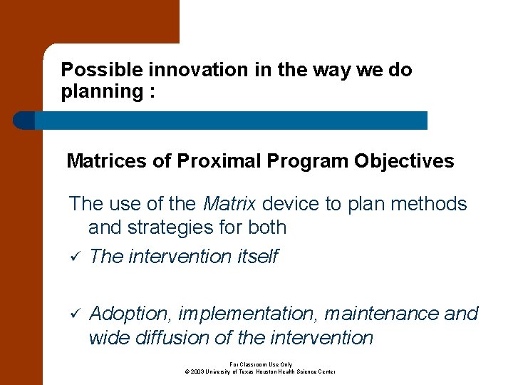 Possible innovation in the way we do planning : Matrices of Proximal Program Objectives