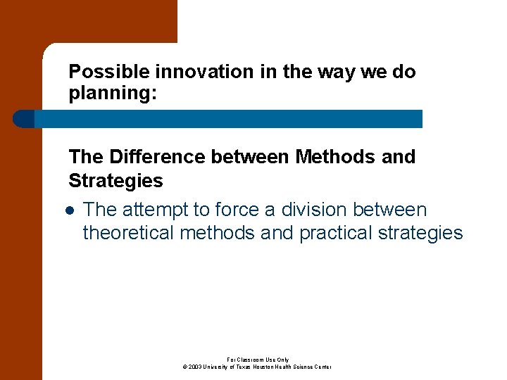 Possible innovation in the way we do planning: The Difference between Methods and Strategies