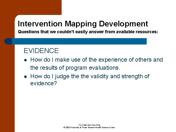 Intervention Mapping Development Questions that we couldn’t easily answer from available resources: EVIDENCE l