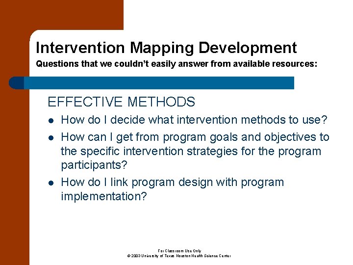 Intervention Mapping Development Questions that we couldn’t easily answer from available resources: EFFECTIVE METHODS