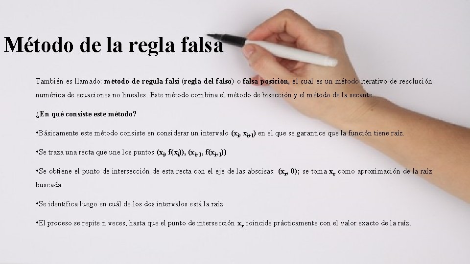 Método de la regla falsa También es llamado: método de regula falsi (regla del