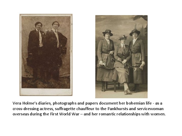 Vera Holme’s diaries, photographs and papers document her bohemian life - as a cross-dressing