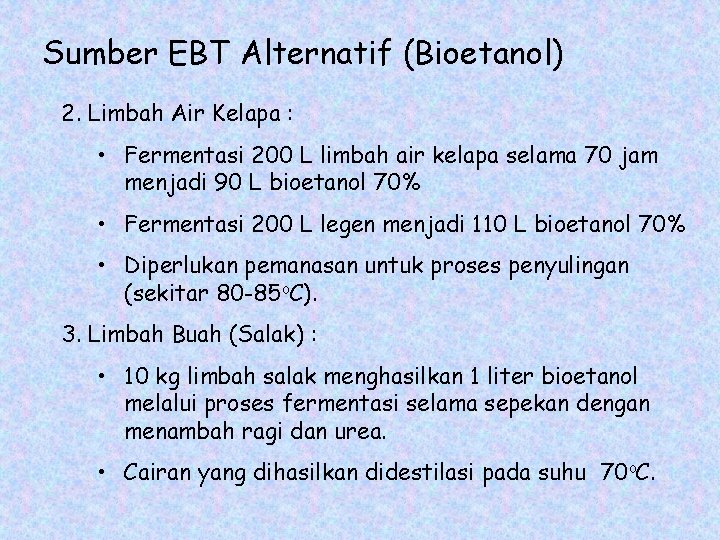 Sumber EBT Alternatif (Bioetanol) 2. Limbah Air Kelapa : • Fermentasi 200 L limbah