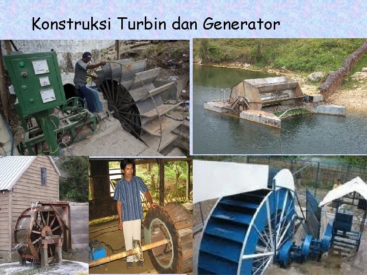 Konstruksi Turbin dan Generator 