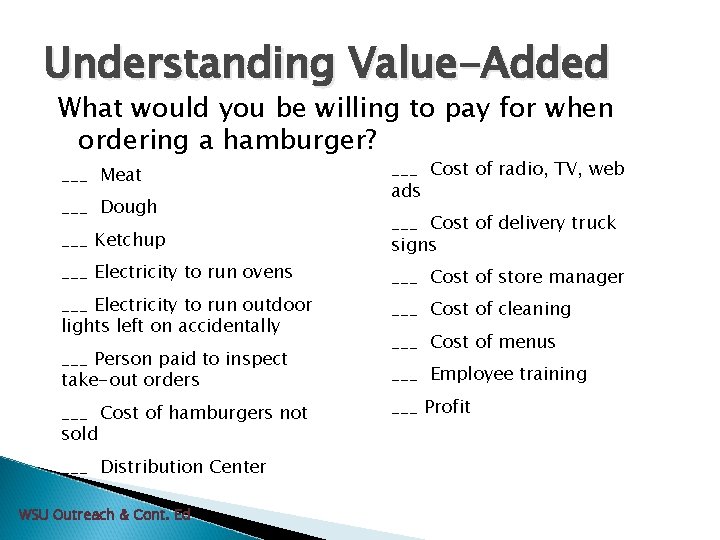 Understanding Value-Added What would you be willing to pay for when ordering a hamburger?