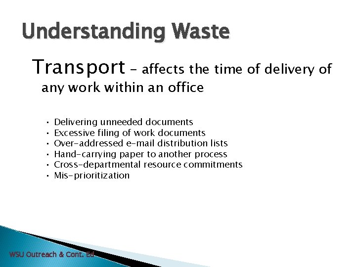 Understanding Waste Transport - affects the time of delivery of any work within an