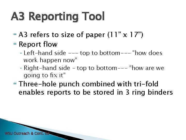 A 3 Reporting Tool A 3 refers to size of paper (11” x 17”)