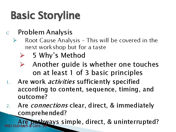 Basic Storyline C Ø Problem Analysis 5 Why’s Method Another guide is whether one
