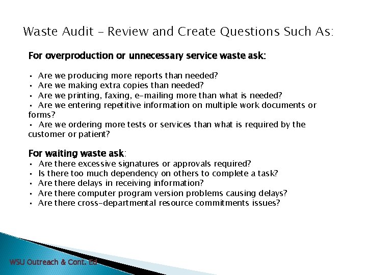 Waste Audit – Review and Create Questions Such As: For overproduction or unnecessary service