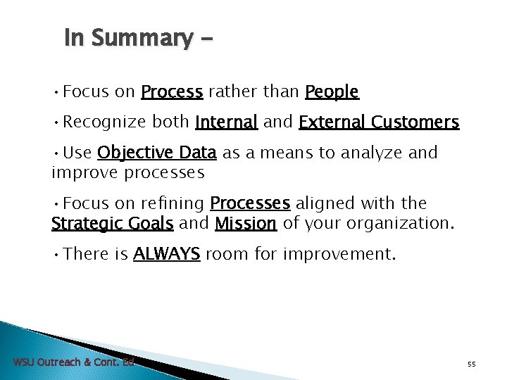 In Summary • Focus on Process rather than People • Recognize both Internal and