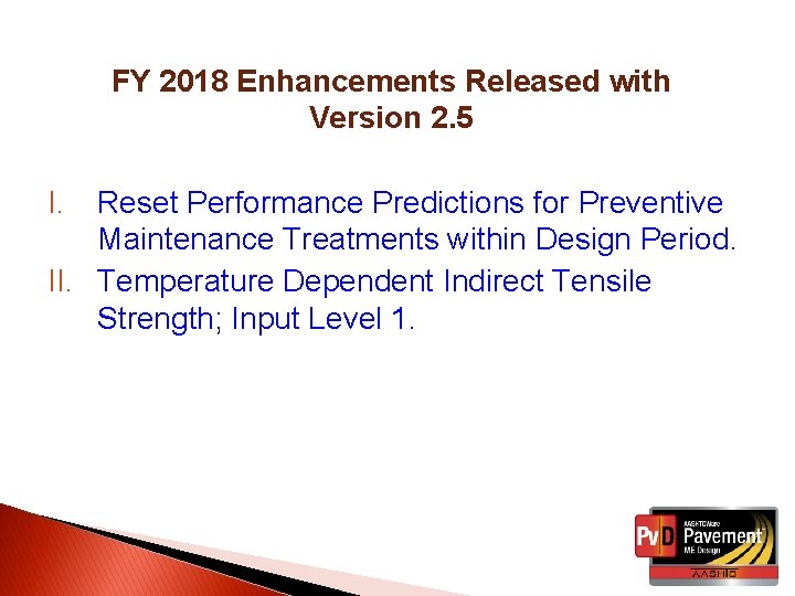 FY 2018 Enhancements Released with Version 2. 5 I. Reset Performance Predictions for Preventive