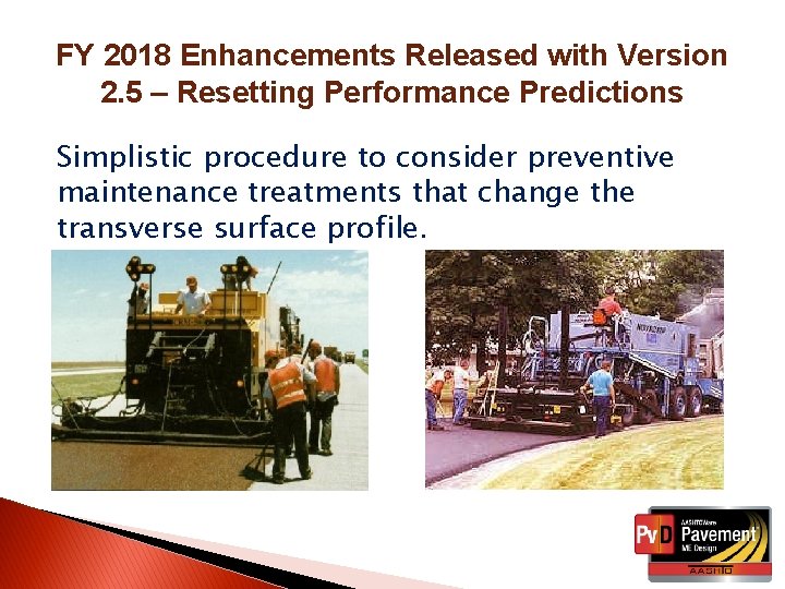 FY 2018 Enhancements Released with Version 2. 5 – Resetting Performance Predictions Simplistic procedure