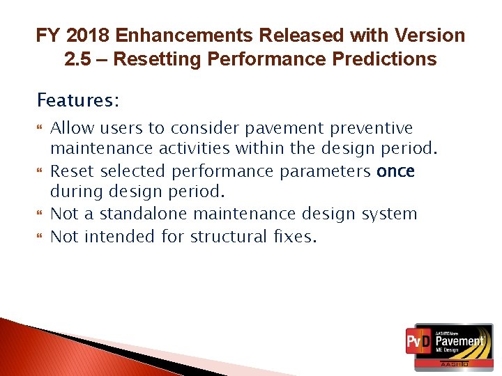 FY 2018 Enhancements Released with Version 2. 5 – Resetting Performance Predictions Features: Allow