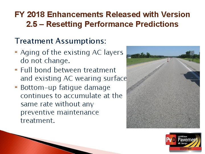 FY 2018 Enhancements Released with Version 2. 5 – Resetting Performance Predictions Treatment Assumptions: