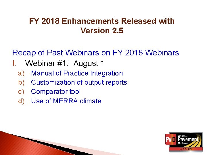 FY 2018 Enhancements Released with Version 2. 5 Recap of Past Webinars on FY