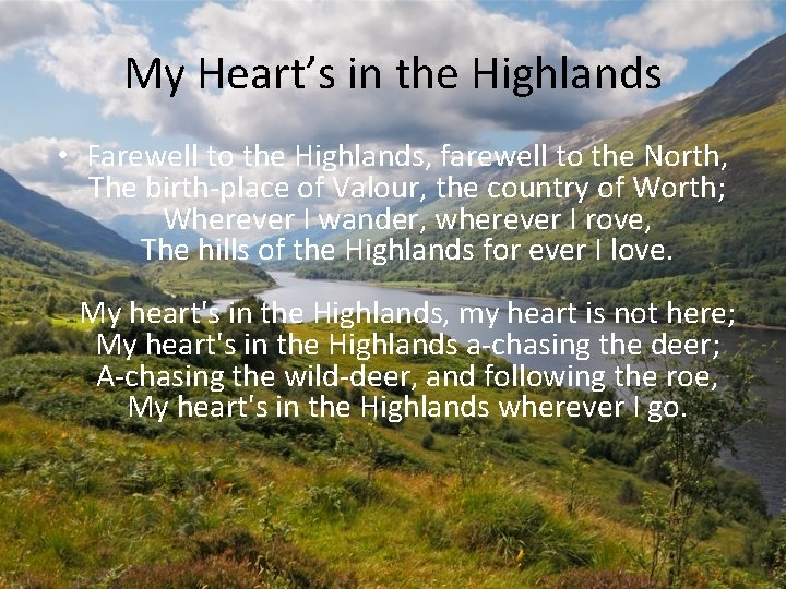 My Heart’s in the Highlands • Farewell to the Highlands, farewell to the North,