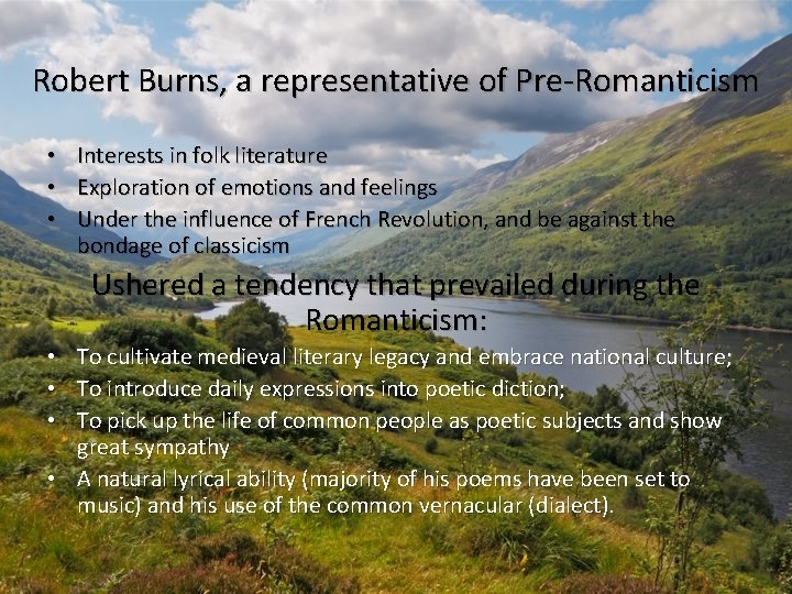 Robert Burns, a representative of Pre-Romanticism • Interests in folk literature • Exploration of