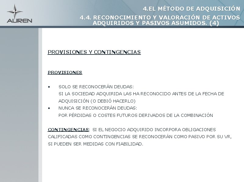 4. EL MÉTODO DE ADQUISICIÓN 4. 4. RECONOCIMIENTO Y VALORACIÓN DE ACTIVOS ADQUIRIDOS Y