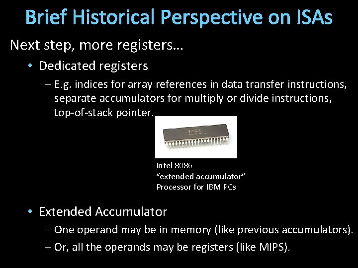 Brief Historical Perspective on ISAs Next step, more registers… • Dedicated registers – E.