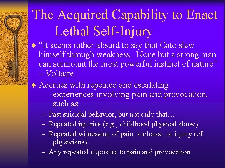 The Acquired Capability to Enact Lethal Self-Injury ¨ “It seems rather absurd to say