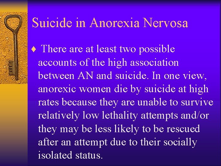 Suicide in Anorexia Nervosa ¨ There at least two possible accounts of the high