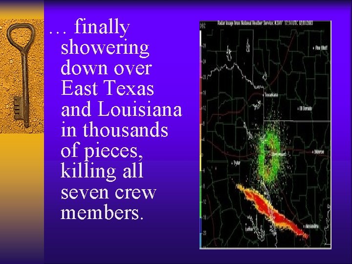 … finally showering down over East Texas and Louisiana in thousands of pieces, killing