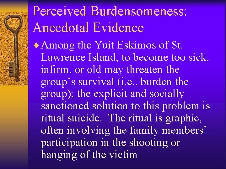 Perceived Burdensomeness: Anecdotal Evidence ¨ Among the Yuit Eskimos of St. Lawrence Island, to